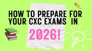 Tips to prepare for CXC 2026 Exams!