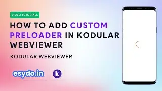 How to Add Custom Preloader in Kodular Webviewer Application || Webviewer Tutorial Part 4
