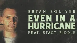 Even In A Hurricane feat. Stacy Riddle (Official Lyric Video)