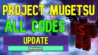 ALL Project Mugetsu Update 1 Codes | Roblox PM Codes (August 2023)