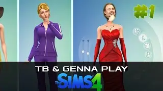 TB & Genna Play The Sims 4 - Part 1