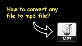 How to convert any file to mp3 file?।BCSS