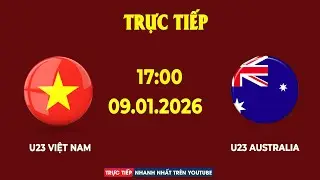 U23 Việt Nam vs U23 Australia  | Đại Chiến Đỉnh Cao, Khiến Đối Thủ Khóc Thét