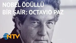 @NTV Meksikalı şair, yazar ve diplomat Octavio Paz’ın hayatı ve edebi kişiliği