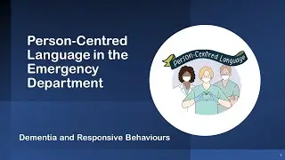 Person-Centred Language in the ED: Dementia and Responsive Behaviours