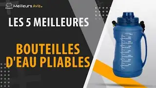 ⭐️ MEILLEURE BOUTEILLE D'EAU PLIABLE - Comparatif 2024