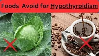 unveiling the Truth: Top Foods to Avoid for Hypothyroidism | Foods To Avoid In Hypothyroidism