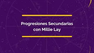 Progresiones Secundarias con Millie Lay
