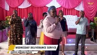 WEDNESDAY DELIVERANCE SERVICE [BY PASTOR JACKSON MUTURI]