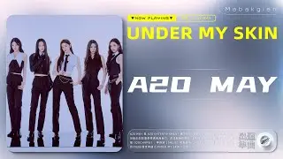 A2O MAY - Under My Skin【歌词分配 中英双语】