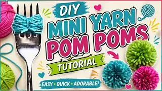 DIY Mini Yarn Pom Poms Tutorial | Create Mini Yarn Pom Poms