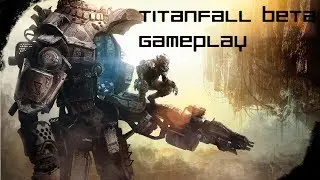 Titanfall Beta Gameplay