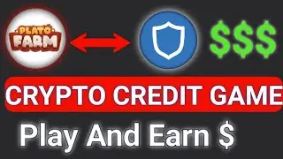 Crypto Credit Game | Plato Farm Airdrop | Plato farm nft game | play to earn