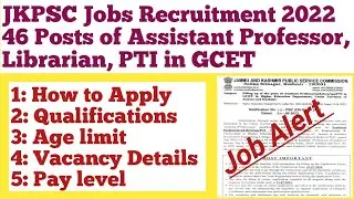 JKPSC Jobs Recruitment 2022 46 Posts of Assistant Professor, Librarian, PTI in GCET
