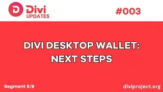 Divi Updates - Divi Desktop Wallet, Next Steps