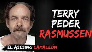 EL ASESINO CAMALE&Oacute;N - EL CASO TERRY PEDER RASMUSSEN