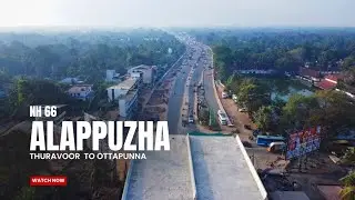 തുറവൂർ മുതൽ ഒറ്റപ്പുന്ന വരെ..🛣️ nh66 Alappuzha latest..🚧