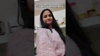 subah subah ka nasta bana li mai #dailybvlog