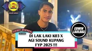 DJ LAK LAKI K03 X AGI SOUND KUPANG FYP 2025 !!! ( EL FUNKY KUPANG )