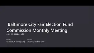 Baltimore City Fair Election Fund Commission Monthly Meeting 20231108 170527 Meeting Recording