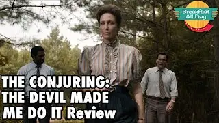 The Conjuring: The Devil Made Me Do It movie review - Breakfast All Day