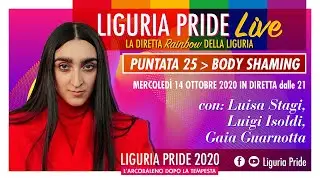 LIGURIA PRIDE LIVE &ndash; S1 P25 &ndash; Body Shaming
