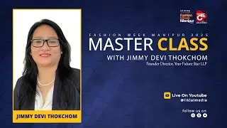 LIVE | Masterclass with Jimmy Devi Thokchom |  Day-3 of Fashion Week Manipur 2025 | HangingMoon