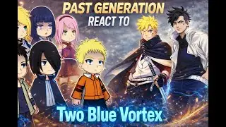 Past Generation React To The Two Blue Vortex | React To Boruto & Kawaki | Gacha React