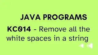 KC014 - Java Program - Remove all the white spaces in a string.