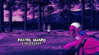 PA$TEL GUAPO - CO-PILOT 🏍🌌