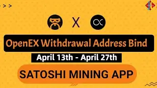 Satoshi Mining App OpenEX Withdrawal Address Bind | Wallet Address Submission 13 April To 27 April