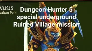 Dungeon Hunter 5 special underground Ruined Village mission