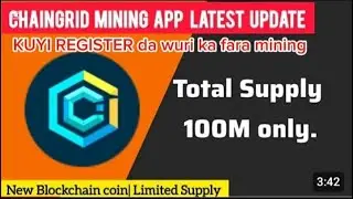 CHAINGRID MINING/AIRDROP KUYI REGISTER da wuri ku soma, total supply only 100m kada a barka a baya