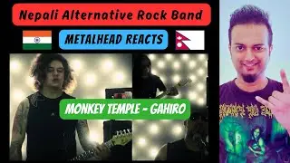 Monkey Temple - Gahiro REACTION | Nepali Alternative Rock Band | Indian Metalhead React
