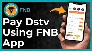 How To Pay Dstv Using FNB App - Full Guide