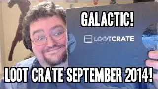 Lootcrate Unboxing - GALACTIC! September 2014!
