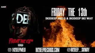 FRIDAY THE 13TH - IN2DEEP MELO & IN2DEEP SKI WAY