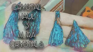 Crystal Haul - Aura Crystals!