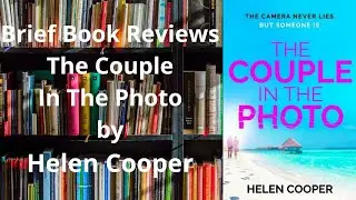 Brief Book Review - The Couple In The Photo by Helen Cooper