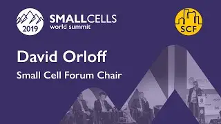 David Orloff Interview Small Cells World Summit 2019