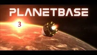 PlanetBase Closed Beta / Surviving an Alien World / Day 03 Space Survival Strategy