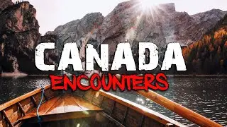 4 Absolutely TERRIFYING Encounters From CANADA