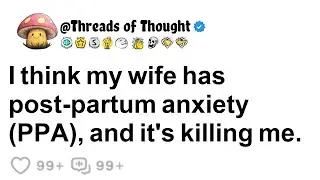 I think my wife has post-partum anxiety (PPA), and it's killing me.