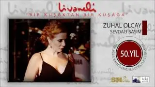 Zuhal Olcay - Sevdalı Başım (Livaneli 50. Yıl Özel)