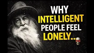Why Intelligent People Feel Lonely | Walt Whitman Quotes (Psychology)