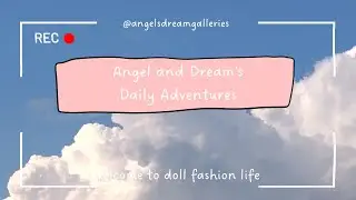 Daily Adventures of Angel and Dream at @angelsdreamgalleries | Journey of a Doll Fashion Model 💖