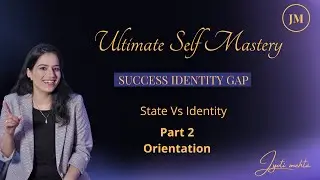 SUCCESS IDENTITY GAP| ORIENTATION PART 2| ULTIMATE SELF MASTERY WITH N.L.P.
