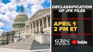 LIVE: Investigation into the Declassification of the JFK Files | CBN News