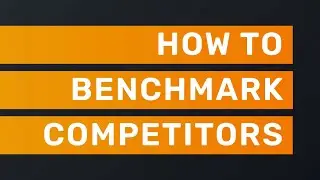How to benchmark competitors