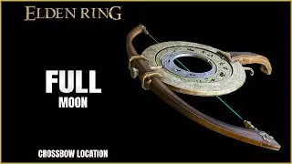 Elden Ring | Full Moon Crossbow Location